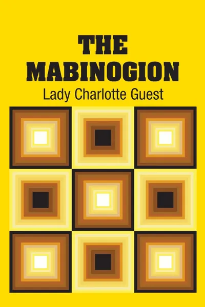 Обложка книги The Mabinogion, Lady Charlotte Guest