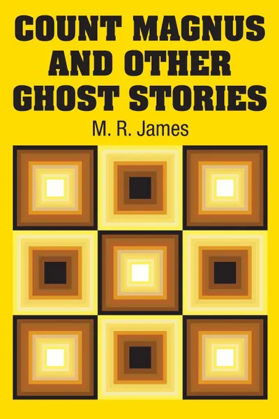 Обложка книги Count Magnus and Other Ghost Stories, M. R. James