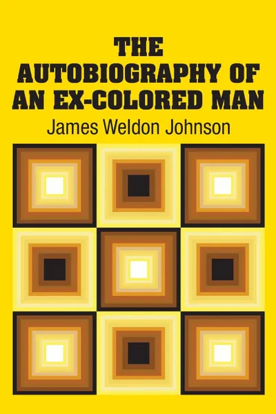 Обложка книги The Autobiography of an Ex-Colored Man, James Weldon Johnson