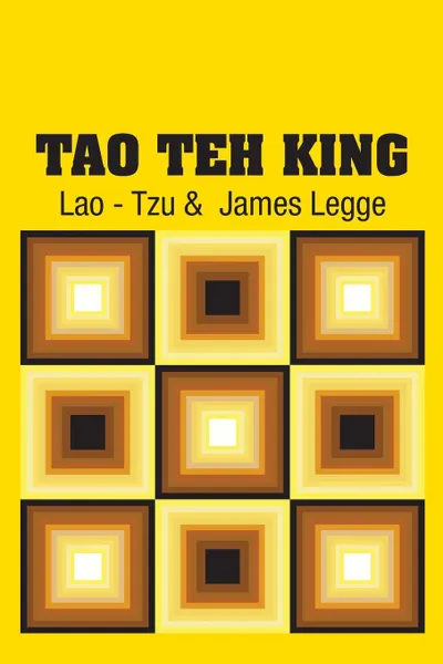 Обложка книги Tao Teh King, Lao - Tzu, James Legge