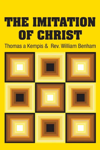 Обложка книги The Imitation of Christ, Thomas a Kempis, Rev. William Benham