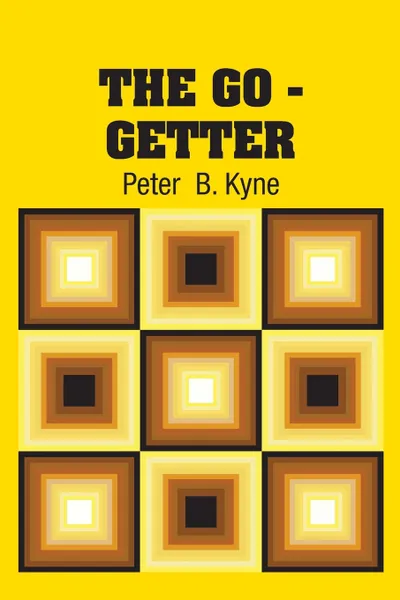 Обложка книги The Go - Getter, Peter  B. Kyne