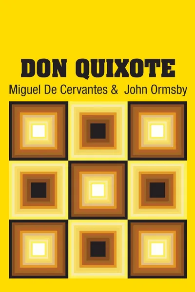 Обложка книги Don Quixote, Miguel De Cervantes, John Ormsby