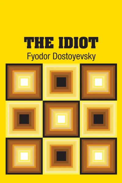 Обложка книги The Idiot, Фёдор Михайлович Достоевский