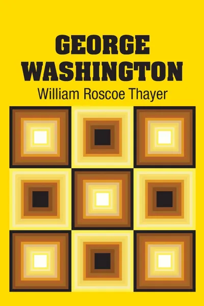 Обложка книги George Washington, William Roscoe Thayer