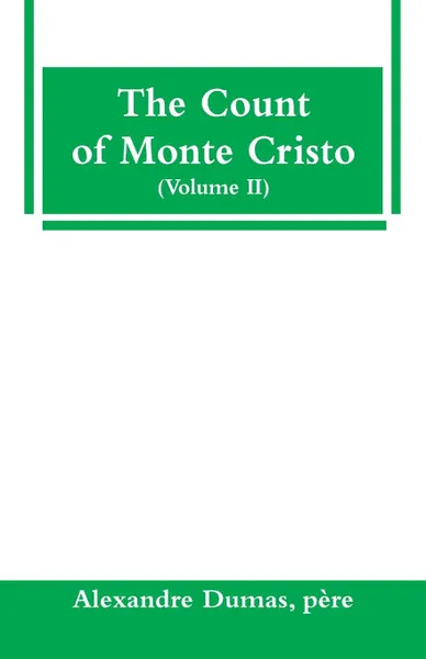 Обложка книги The Count of Monte Cristo (Volume II), père Alexandre Dumas