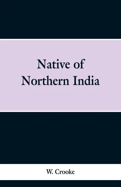 Обложка книги Native of Northern India, W. Crooke