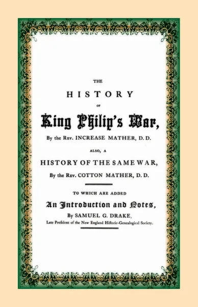 Обложка книги The History of King Philip's War, D.D. Rev. Increase Mather