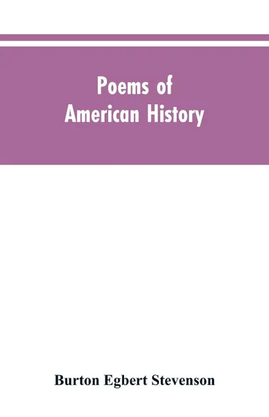 Обложка книги Poems of American History, Burton Egbert Stevenson