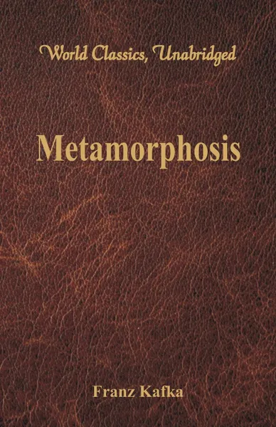 Обложка книги Metamorphosis (World Classics, Unabridged), Franz Kafka