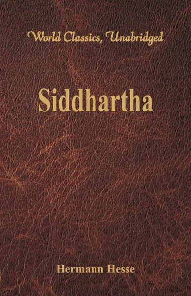 Обложка книги Siddhartha  (World Classics, Unabridged), Hermann Hesse
