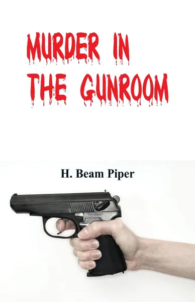 Обложка книги Murder in the Gunroom, H. Beam Piper