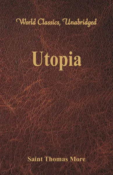 Обложка книги Utopia (World Classics, Unabridged), Saint Thomas More