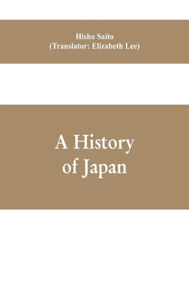 Обложка книги A History of Japan, Hisho Saito, Elizabeth Lee