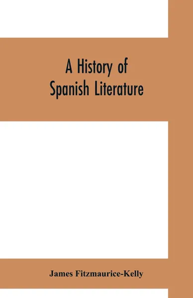 Обложка книги A history of Spanish literature, James Fitzmaurice-Kelly