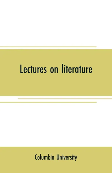 Обложка книги Lectures on literature, Columbia University