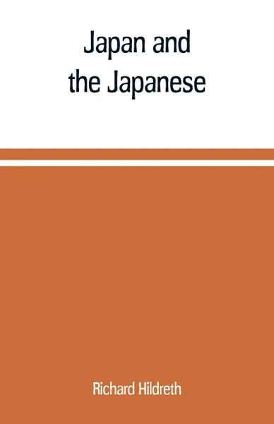 Обложка книги Japan and the Japanese, Richard Hildreth