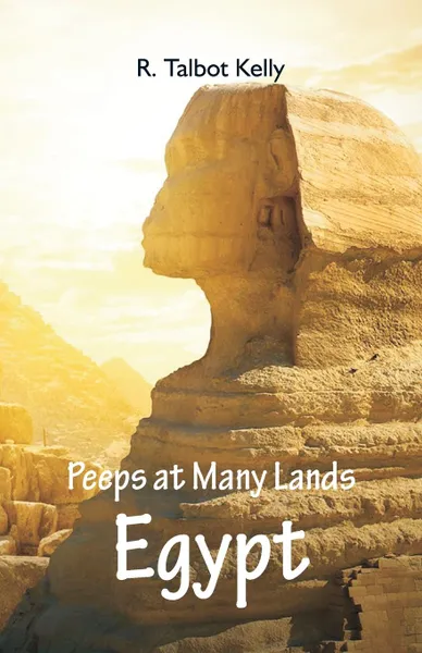 Обложка книги Peeps at Many Lands. Egypt, R. Talbot Kelly