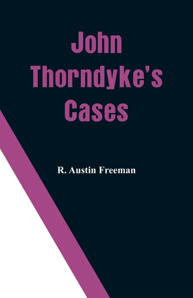 Обложка книги John Thorndyke's Cases, R. Austin Freeman