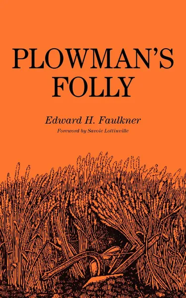 Обложка книги Plowman's Folly, Edward H. Faulkner