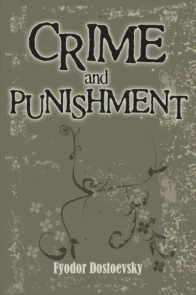 Обложка книги Crime and Punishment (1917), Fyodor Mikhailovich Dostoevsky, Constance Garnett