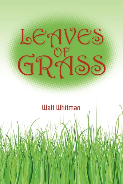 Обложка книги Leaves of Grass, Walt Whitman