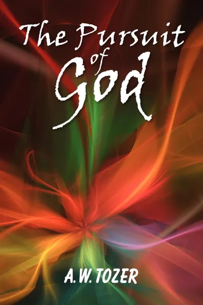 Обложка книги The Pursuit of God, A. W. Tozer