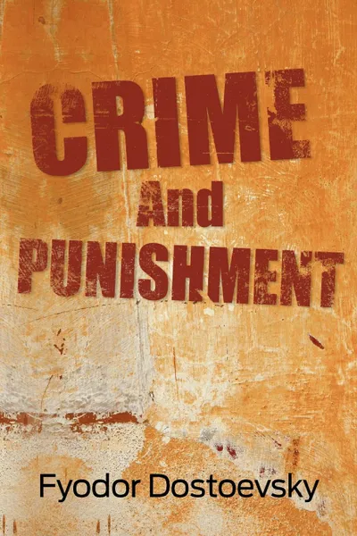 Обложка книги Crime and Punishment, Fyodor Mikhailovich Dostoevsky, Фёдор Михайлович Достоевский, Constance Garnett
