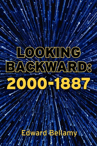 Обложка книги Looking Backward. 2000-1887, Edward Bellamy