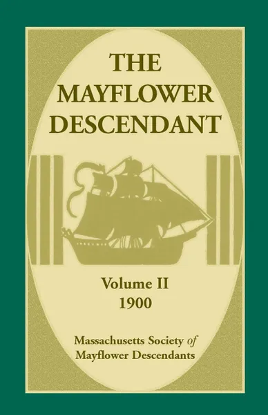 Обложка книги The Mayflower Descendant, Volume 2, 1900, Mass Soc of Mayflower Descendants