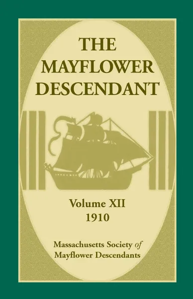 Обложка книги The Mayflower Descendant, Volume 12, 1910, Mass Soc of Mayflower Descendants