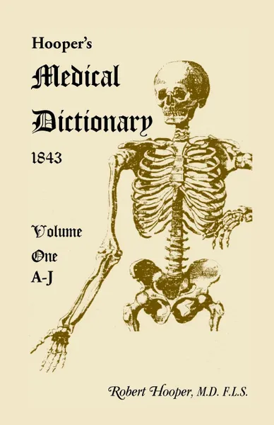 Обложка книги Hooper's Medical Dictionary 1843. Volume 1, A-J, Robert Hooper