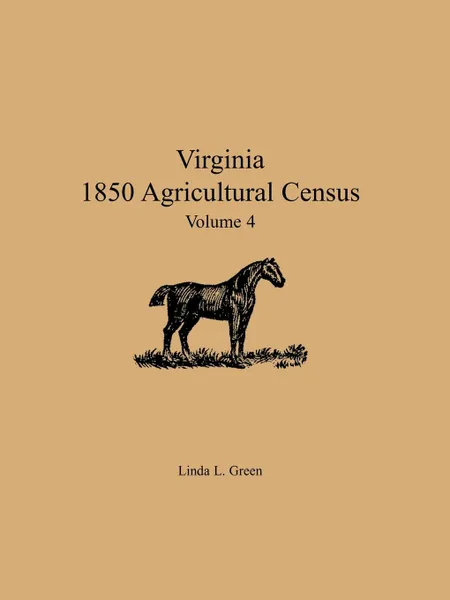 Обложка книги Virginia 1850 Agricultural Census, Volume 4, Linda L. Green