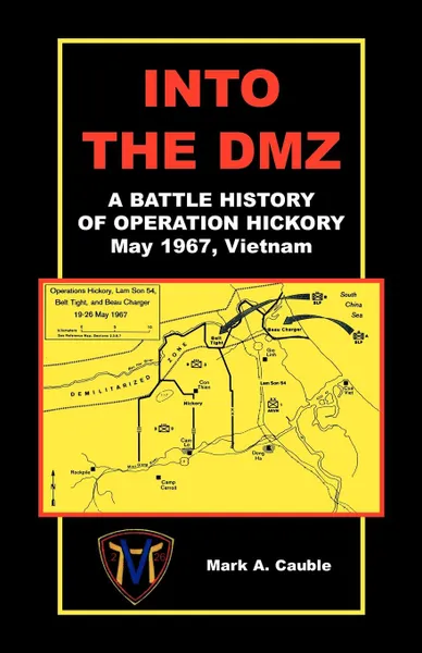 Обложка книги Into the DMZ, a Battle History of Operation Hickory, May 1967, Vietnam, Mark A. Cauble