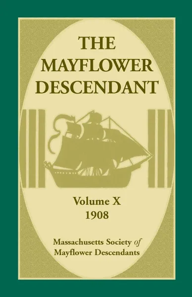 Обложка книги The Mayflower Descendant, Volume 10, 1908, Mass Soc of Mayflower Descendants