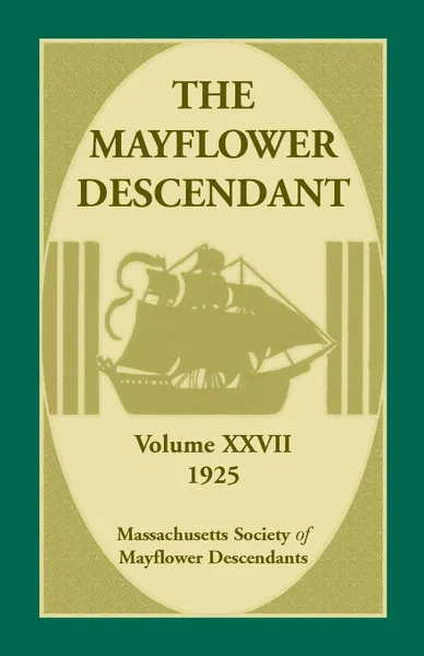 Обложка книги The Mayflower Descendant, Volume 27, 1925, Mass Soc of Mayflower Descendants