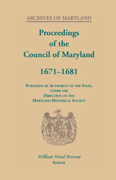Обложка книги Proceedings of the Council of Maryland, 1671-1681, William Hand Browne