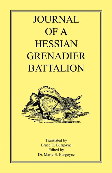 Обложка книги Journal of a Hessian Grenadier Battalion, Bruce E. Burgoyne