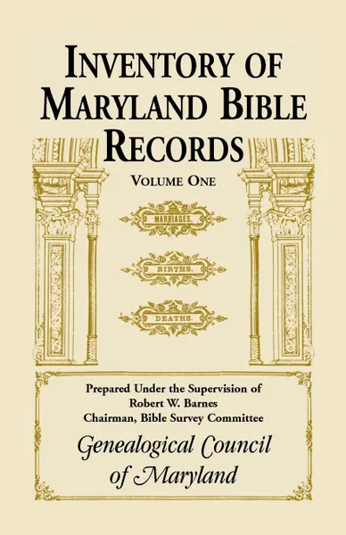 Обложка книги Inventory of Maryland Bible Records, Volume 1, Genealogical Council of Maryland