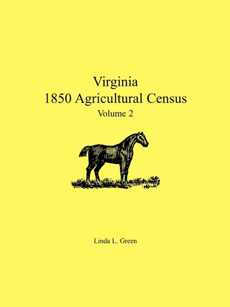 Обложка книги Virginia 1850 Agricultural Census, Volume 2, Linda L. Green