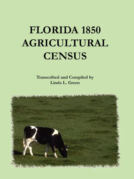 Обложка книги Florida 1850 Agricultural Census, Linda L. Green