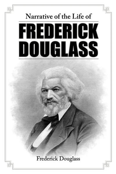 Обложка книги Narrative of the Life of Frederick Douglass, Frederick Douglass