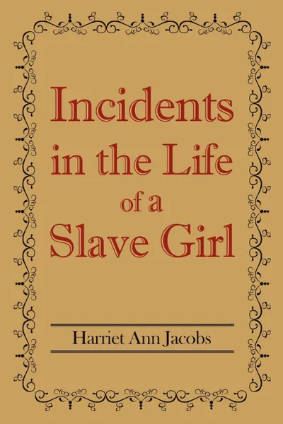 Обложка книги Incidents in the Life of a Slave Girl, Harriet Ann Jacobs