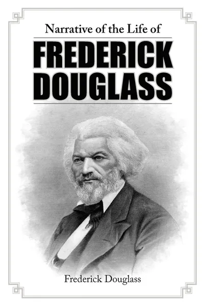 Обложка книги Narrative of the Life of Frederick Douglass, Frederick Douglass