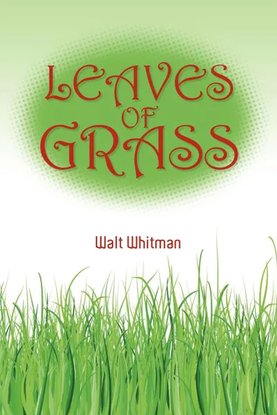 Обложка книги Walt Whitman's Leaves of Grass, Walt Whitman