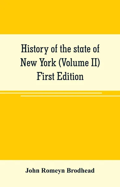 Обложка книги History of the state of New York (Volume II) First Edition, John Romeyn Brodhead