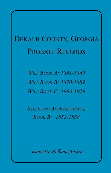 Обложка книги DeKalb County, Georgia, Probate Records, Jeannette Holland Austin