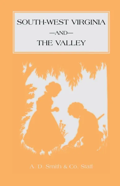 Обложка книги Southwest Virginia and the Valley, A. D. Smith and Co Staff