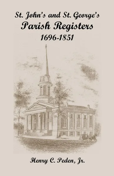 Обложка книги St. John's and St. George's Parish Registers, 1696-1851, Henry C. Peden Jr