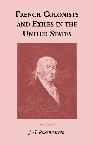 Обложка книги French Colonists and Exiles in the United States, J. G. Rosengarten